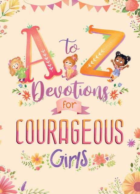 A to Z Devotions for Courageous Girls: ReadAloud