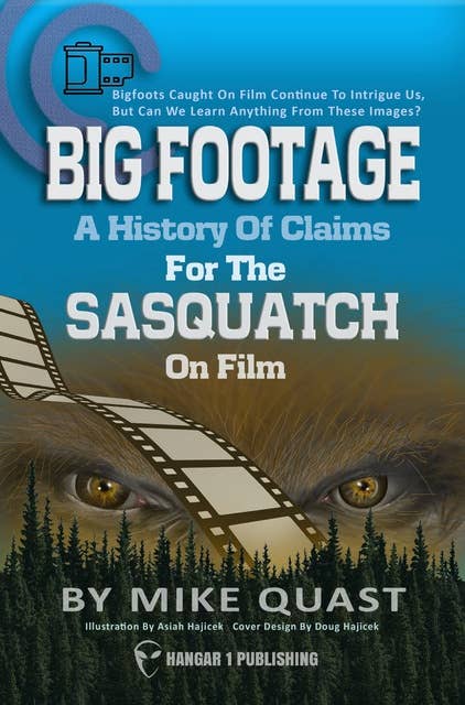 Big Footage: A History of Claims for the Sasquatch on Film