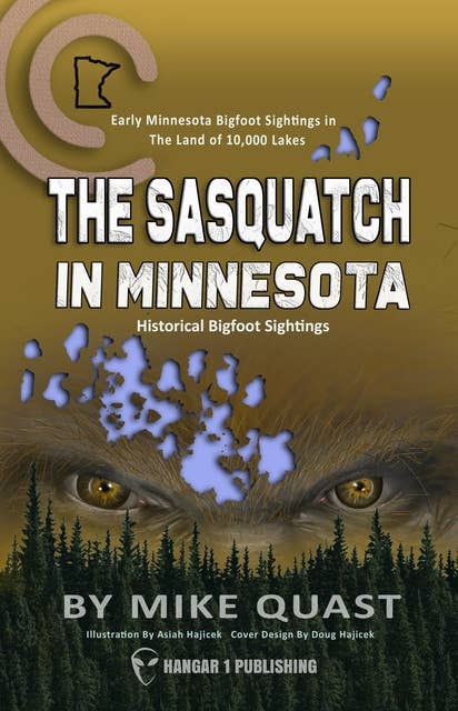 The Sasquatch in Minnesota: Early Minnesota Bigfoot Sightings in The Land of 10,000 Lakes