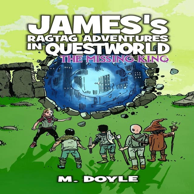 James's Ragtag Adventures in Questworld: The Missing King