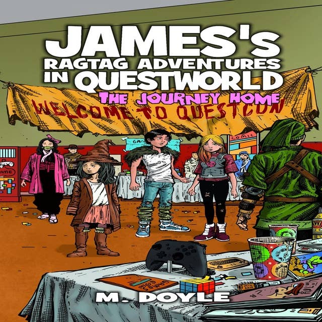 James's Ragtag Adventures in Questworld: The Journey Home