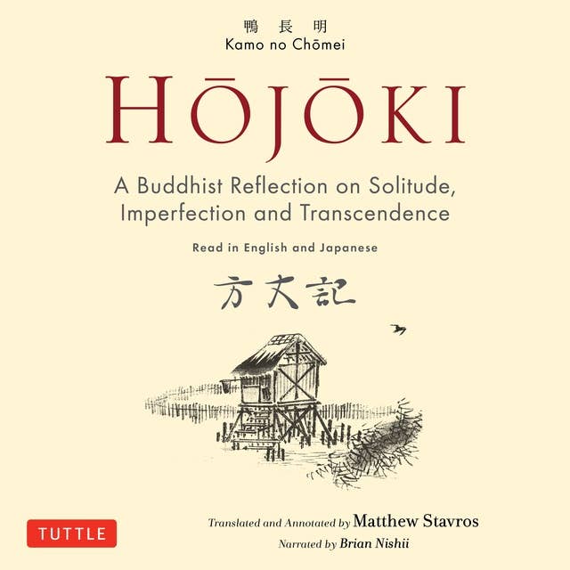 Hojoki: A Buddhist Reflection on Solitude: Imperfection and Transcendence - Bilingual English and Japanese Texts