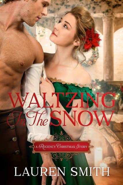 Waltzing in the Snow: A Regency Christmas Story