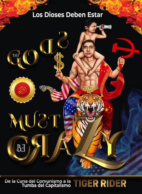 Los Dioses Deben Estar Locos!: De la Cuna del Comunismo a la Tumba del Capitalismo