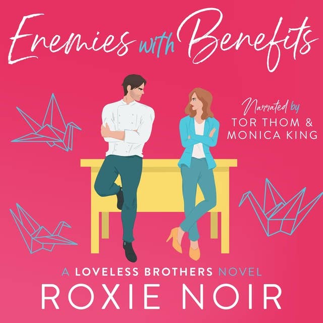 Enemies With Benefits: An Enemies-to-Lovers Romance