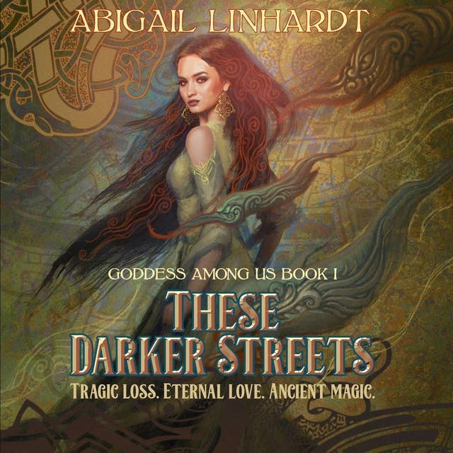 These Darker Streets: Goddess Among Us Book I