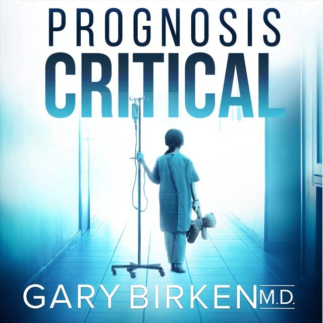 Prognosis Critical: An Authentic Medical Thriller
