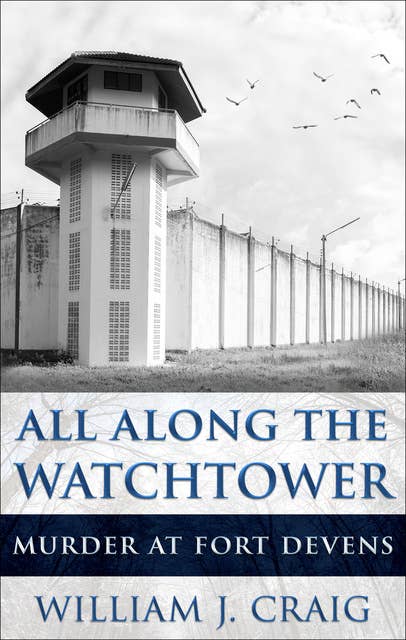 All Along the Watchtower: Murder at Fort Devens