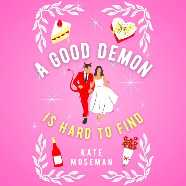 A Good Demon Is Hard to Find: A Paranormal Romantic Comedy