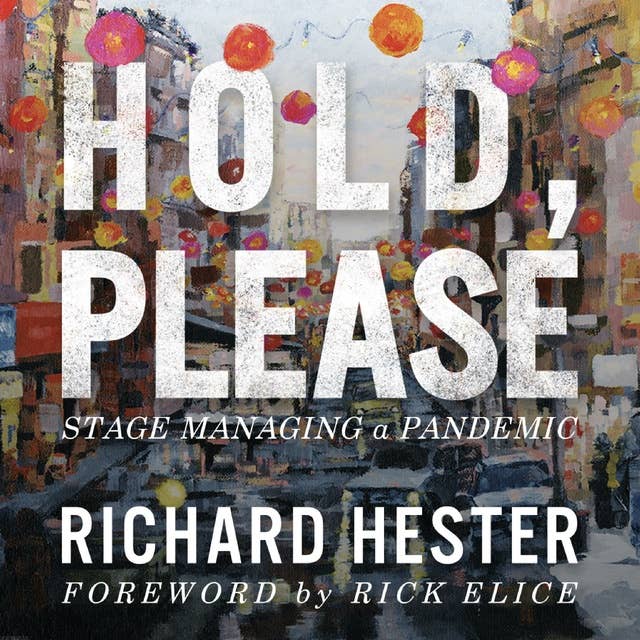 Hold, Please: Stage Managing A Pandemic