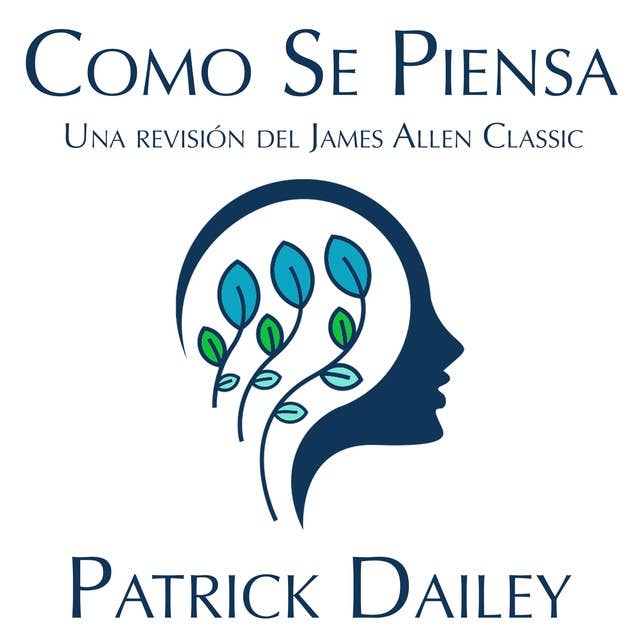 Come Se Piensa: Una revisión del James Allen Classic (Spanish Edition)