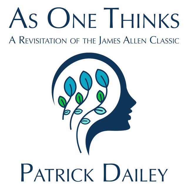 As One Thinks: A Revisitation of the James Allen Classic