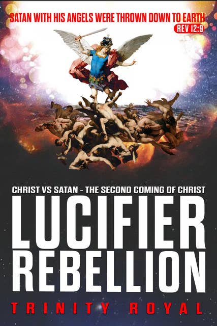 Christ vs Satan. Lucifer Rebellion: The Second Coming of Christ