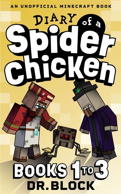 Diary of a Spider Chicken, Books 1-3: A Collection of Unofficial Minecraft Books