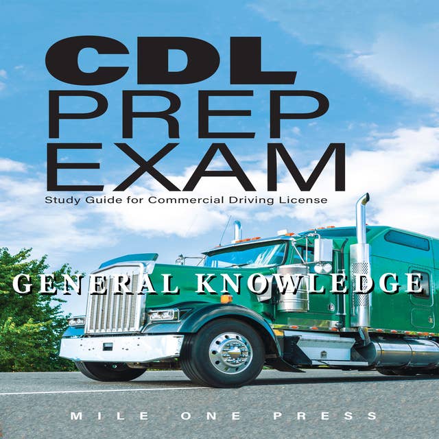 CDL Prep Exam : General Knowledge