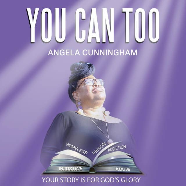 You Can Too: Your Story is for God’s Glory