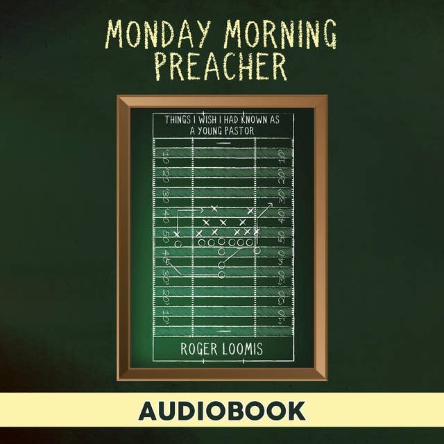 Monday Morning Preacher: Things I Wish I Had Known As a Young Pastor
