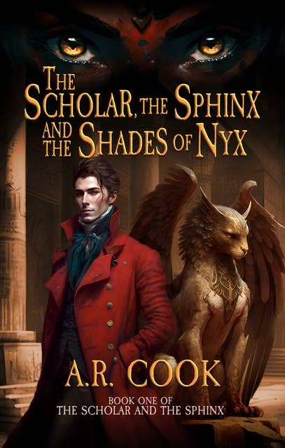 The Scholar, the Sphinx, and the Shades of Nyx: A Young Adult Fantasy Adventure