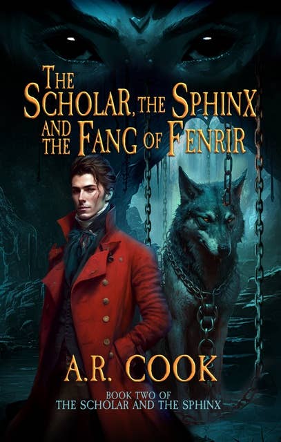 The Scholar, the Sphinx, and the Fang of Fenrir: A Young Adult Fantasy Adventure