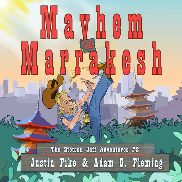 Mayhem in Marrakesh: The Stetson Jeff Adventures, #2