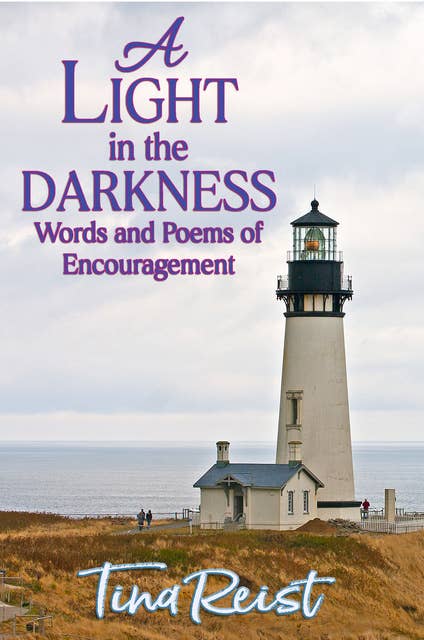 A Light in the Darkness: Words and Poems of Encouragement