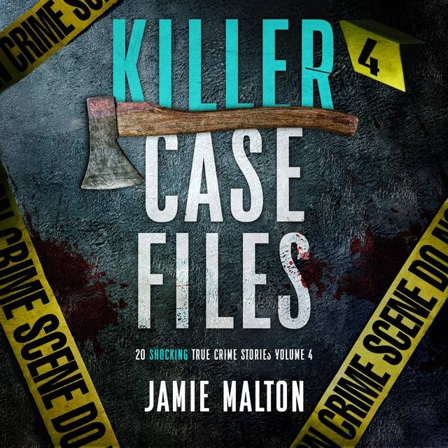 Killer Case Files Volume 4: 20 Shocking True Crime Stories