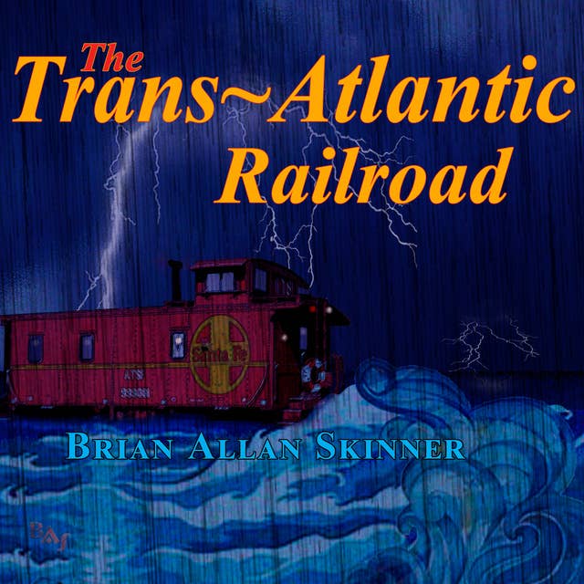 The Trans-Atlantic Railroad