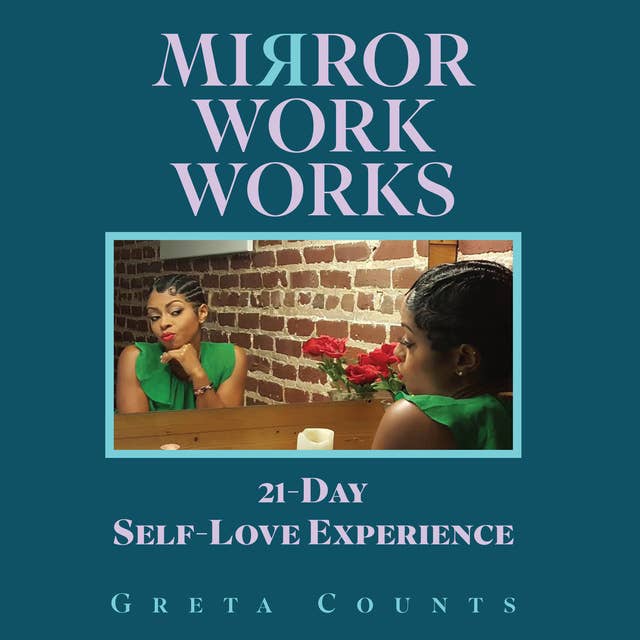 Mirror Work Works: 21-Day Self-Love Experience