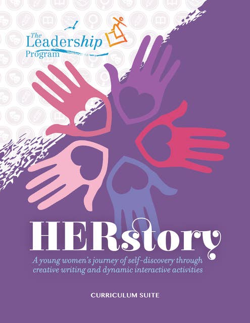 HERstory Curriculum Suite: A young women's journey of self-discovery through creative writing and dynamic interactive activities