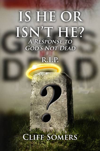 Is He or Isn’t He?: A Response to God's Not Dead