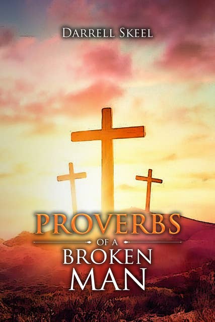 Proverbs of A Broken Man