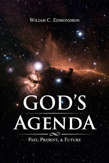 God's Agenda: Past, Present, and Future