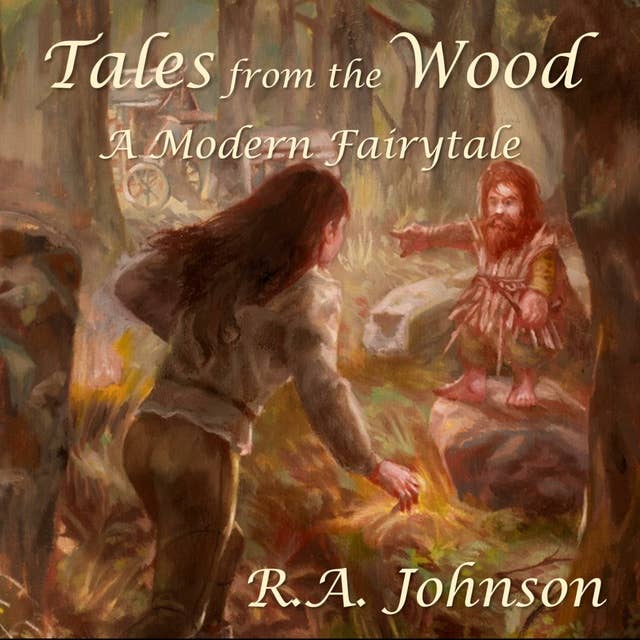 Tales From the Wood: A Modern Fairytale