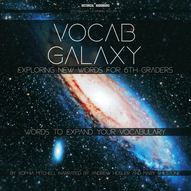 Vocab Galaxy Exploring New Words For 6th Graders: Words To Expand Your Vocabulary