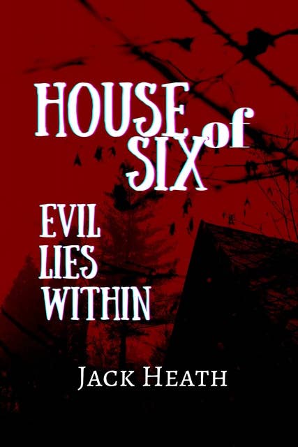 House of Six: Evil Lies Within