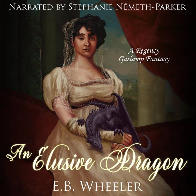 An Elusive Dragon: A Regency Gaslamp Fantasy
