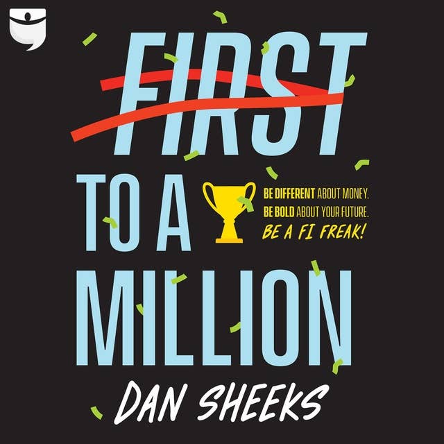 First to a Million: A Teenager’s Guide to Achieving Early Financial Independence