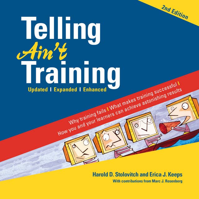 Telling Ain't Training, 2nd edition: Updated, Expanded, Enhanced