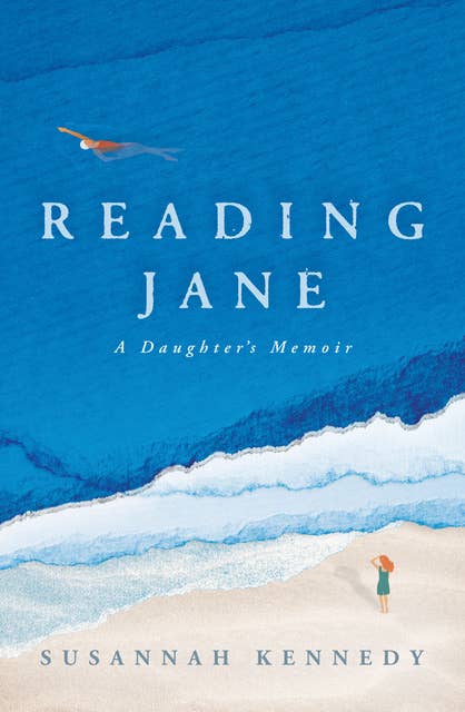 Reading Jane: A Daughter's Memoir