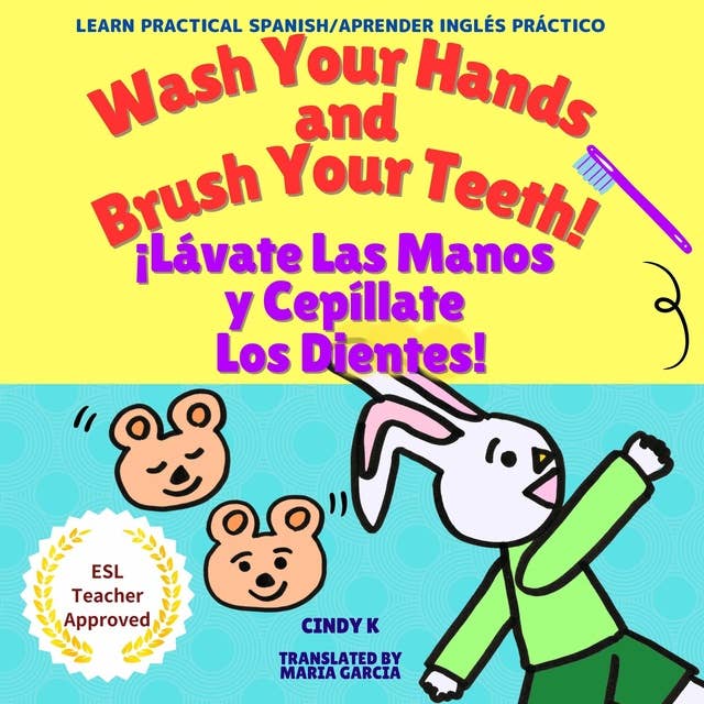 Wash Your Hands and Brush Your Teeth! ¡Lávate Las Manos y Cepíllate Los Dientes!: Bilingual Audiobook in English and Spanish