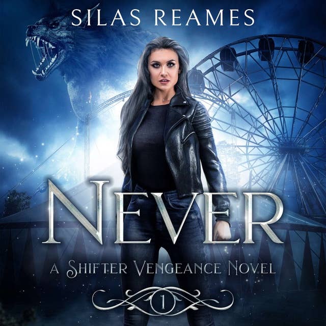 Never: A Shifter Vengeance Novel 1