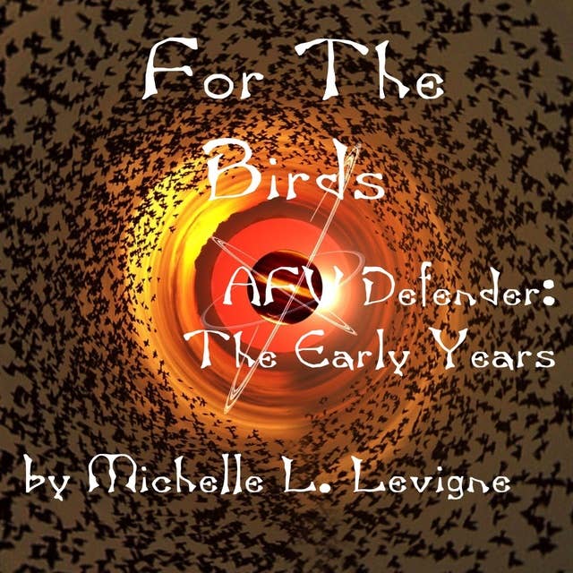 For the Birds: An AFV Defender novella