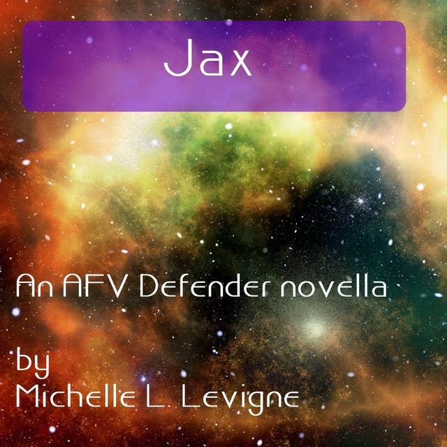 Jax: An AFV Defender novella