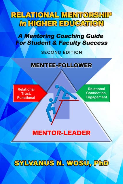 Relational Mentorship in Higher Education: A Coaching Guide for Student and Faculty Success