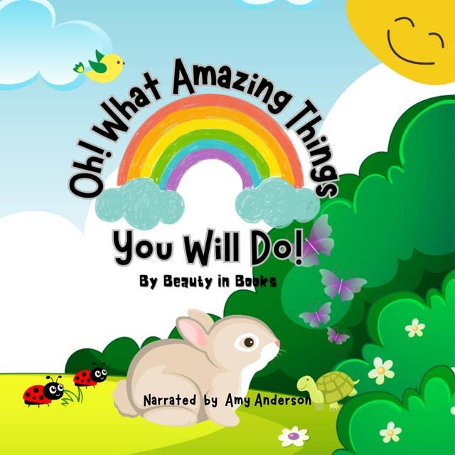 Oh! What Amazing Things You Will Do!: Unleashing The Power of Kindness