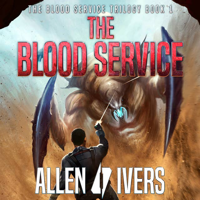 The Blood Service: Book 1 of the Blood Service Trilogy