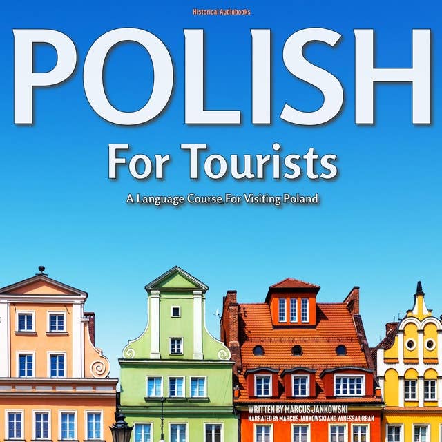 Polish For Tourists: A Language Course For Visiting Poland