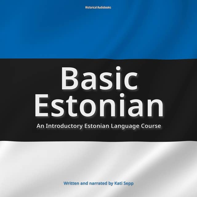 Basic Estonian: An Introductory Estonian Language Course