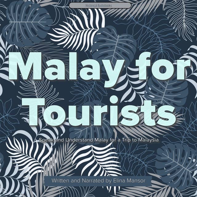 Malay for Tourists: Speak and Understand Malay for a Trip to Malaysia 