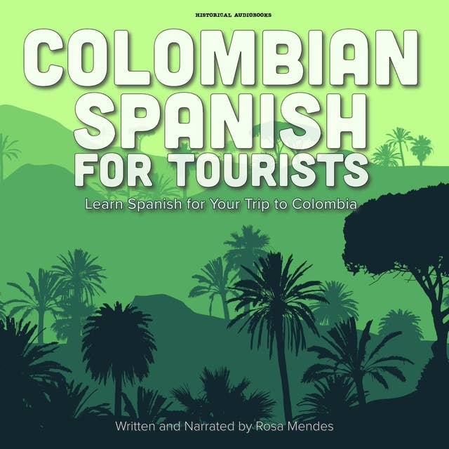 Colombian Spanish for Tourists: Learn Spanish for Your Trip to Colombia